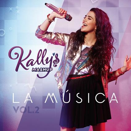 Kally's Mashup. La Musica vol.2 (Colonna Sonora) - CD Audio