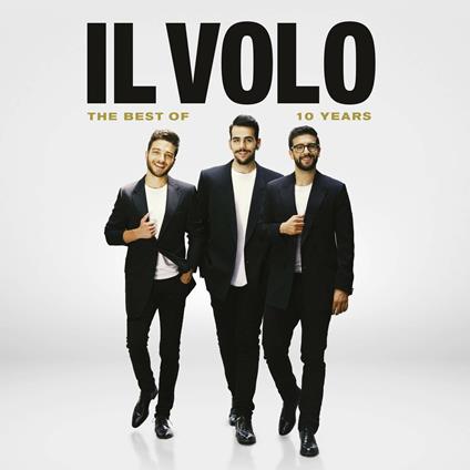 10 Years - The Best Of - CD Audio di Il Volo
