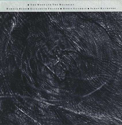 The Moon & The Melodies (with Harold Budd) - Vinile LP di Cocteau Twins