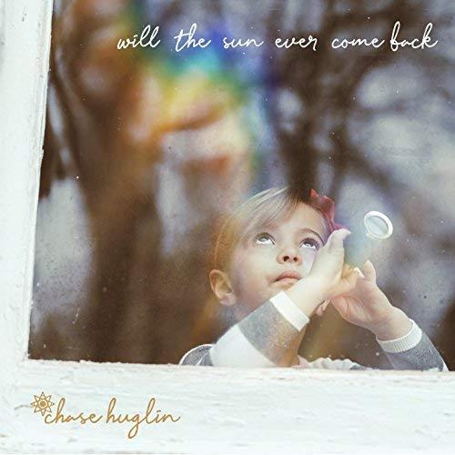 Chase Huglin - Will The Sun Ever Come Back - Vinile LP