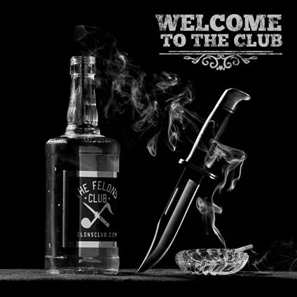 Welcome to the Club - CD Audio di Felons Club