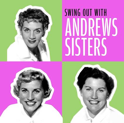 Swing Out with - CD Audio di Andrews Sisters