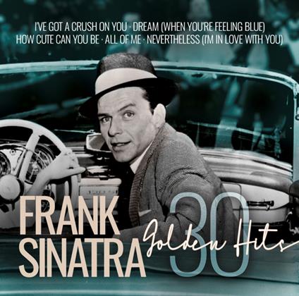 30 Golden Hits - CD Audio di Frank Sinatra