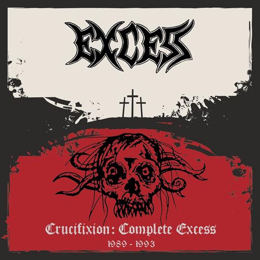 Crucifixion. Complete Excess - CD Audio di Excess