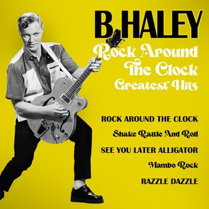 Rock Around The Clock - Greatest Hits - Vinile LP di Bill Haley