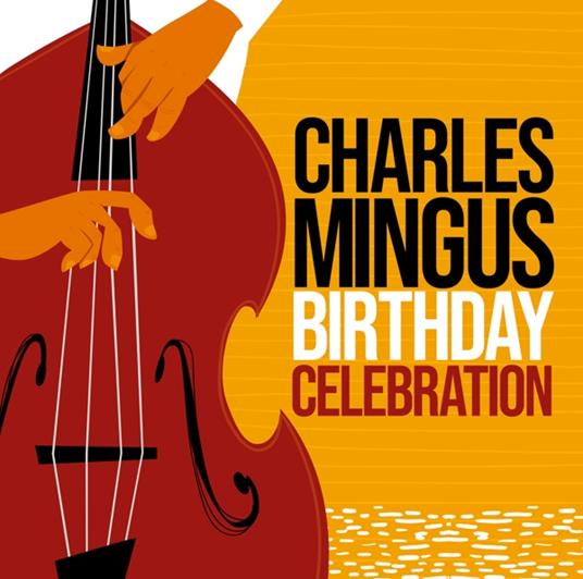 Birthday Celebration - CD Audio di Charles Mingus