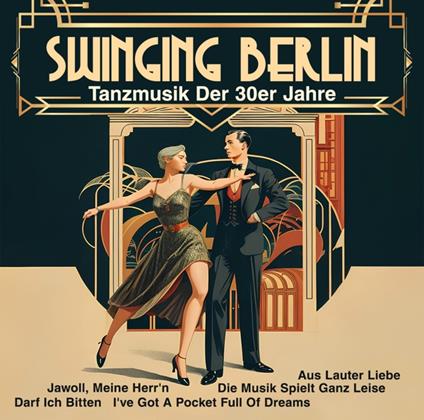 Swinging Berlin - Tanzmusik Der 30er Jahre - CD Audio di Goldene Sieben