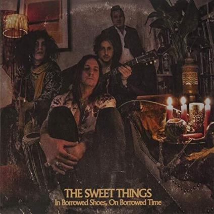 Sweet Things (The) - In Borrowed Shoes, On Borrowed Time - Vinile LP