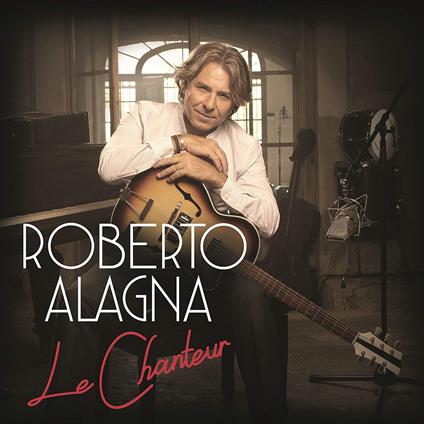 Le Chanteur - CD Audio di Roberto Alagna