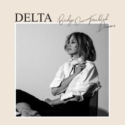 Bridge Over Troubled Water - CD Audio di Delta Goodrem