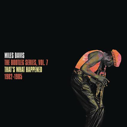 The Bootleg Series vol.7: That's What Happened 1982-1985 - Vinile LP di Miles Davis