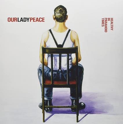 Healthy In Paranoid Times - Vinile LP di Our Lady Peace