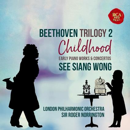 Beethoven Trilogy 2. Childhood - CD Audio di Ludwig van Beethoven,London Philharmonic Orchestra,Roger Norrington,See Siang Wong