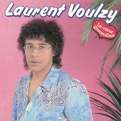 Le Coeur Grenadine - Vinile LP di Laurent Voulzy