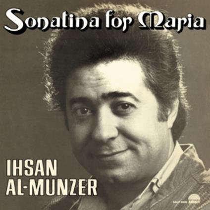 Sonatina for Maria - Vinile LP di Ihsan Al-Munzer