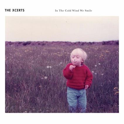 In the Cold Wind We Smile - CD Audio di Xcerts