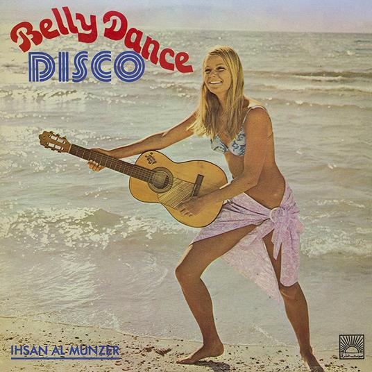 Belly Dance Disco - Vinile LP di Ihsan Al-Munzer