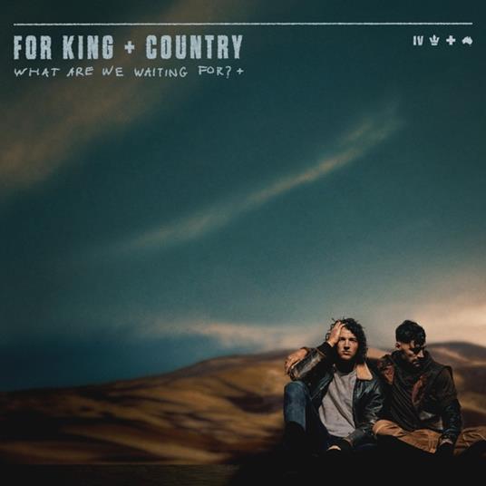 What Are We Waiting.. - CD Audio di For King & Country