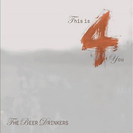 This Is 4 You - CD Audio di Beer Drinkers