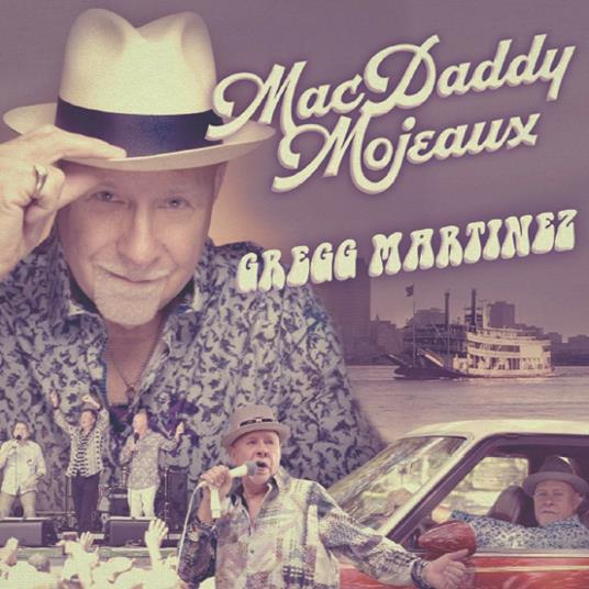 Mac Daddy Mojeaux - CD Audio di Gregg Martinez