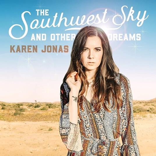 Southwest Sky And Other Dreams - CD Audio di Karen Jonas