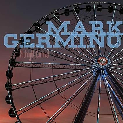 Midnight Carnival - CD Audio di Mark Germino