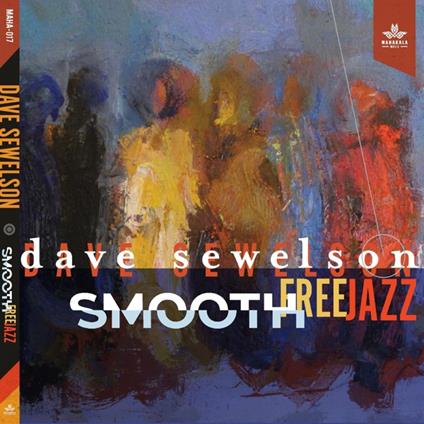 Smooth Free Jazz - CD Audio di Dave Sewelson