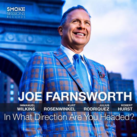 In What Direction Are You Headed? - CD Audio di Joe Farnsworth