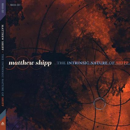 The Intrinsic Nature Of Shipp - CD Audio di Matthew Shipp