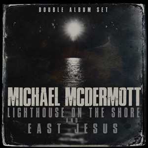 CD Lighthouse On The Shore - East Jesus Michael McDermott