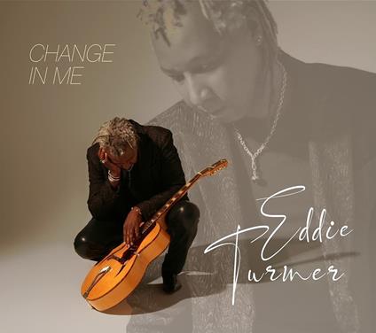 Change in Me - CD Audio di Eddie Turner