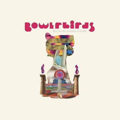 Becalmyounglovers - Vinile LP di Bowerbirds