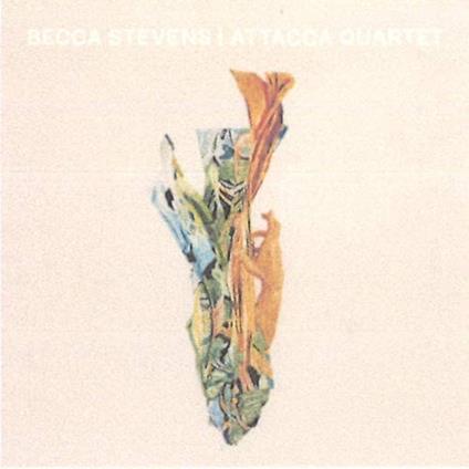 Becca Stevens - Attacca Quartet - CD Audio di Becca Stevens