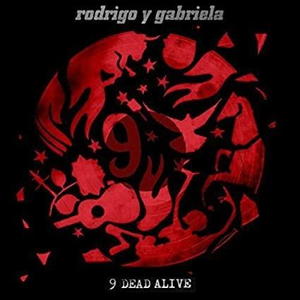 9 Dead Alive - CD Audio di Rodrigo y Gabriela