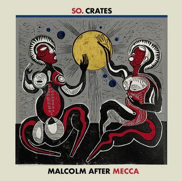 Malcolm After Mecca - Vinile LP di So.Crates