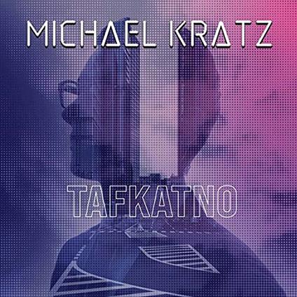 Tafkatno - CD Audio di Michael Kratz