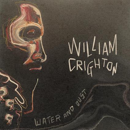 Water and Dust - Vinile LP di William Crighton