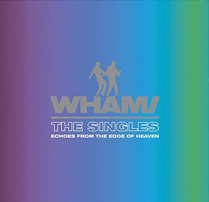 Singles: Echoes From The Edge Of Heaven - CD Audio di Wham!