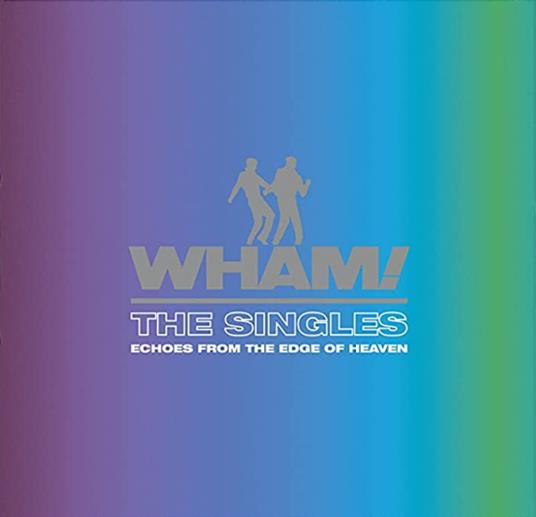 Singles: Echoes From The Edge Of Heaven - CD Audio di Wham!