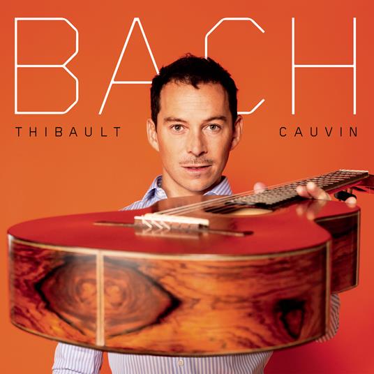 Bach - CD Audio di Johann Sebastian Bach,Thibault Cauvin