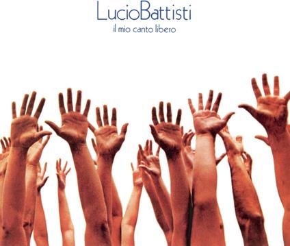 Il mio canto libero — Lucio Battisti