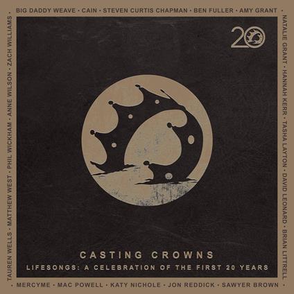 Lifesongs. A Celebration Of The First 20 Years - CD Audio di Casting Crowns