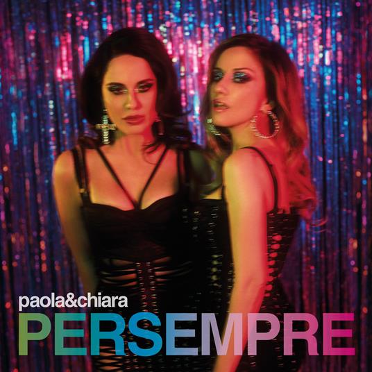 Per sempre (CD Silver Foil Digisleeve) - CD Audio di Paola & Chiara