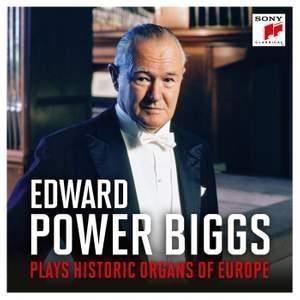 Plays Historic Organs Of Europe - CD Audio di Edward Power Biggs