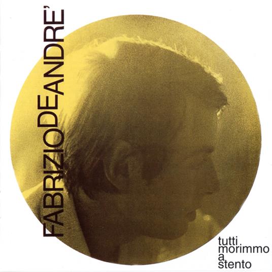 Tutti Morimmo A Stento (CD + nuovo libretto editoriale) – Edizione Way Point. Da dove venite… dove andate - CD Audio di Fabrizio De André