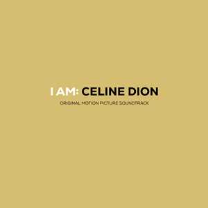 CD I Am: Céline Dion (Colonna Sonora) Céline Dion