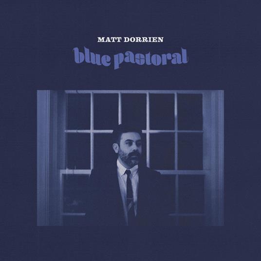 Blue Pastoral - Vinile LP di Matt Dorrien