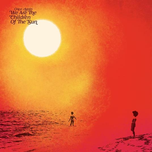 Once Again We're The Children Of The Sun - Vinile LP