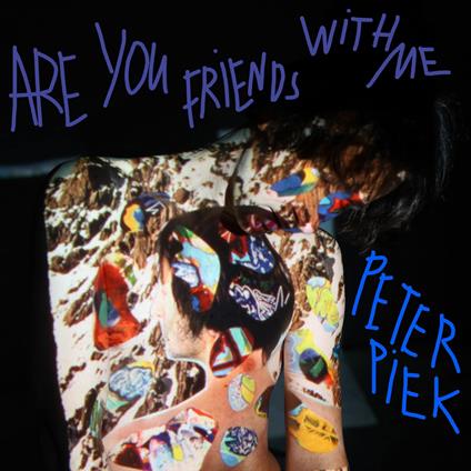 Are You Friends With Me - CD Audio di Peter Piek