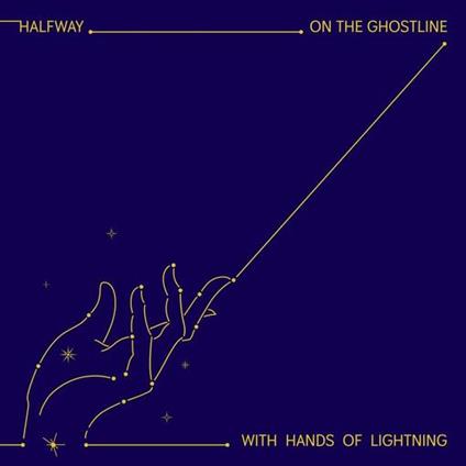 On The Ghostline With Hands Of Lightning - CD Audio di Halfway